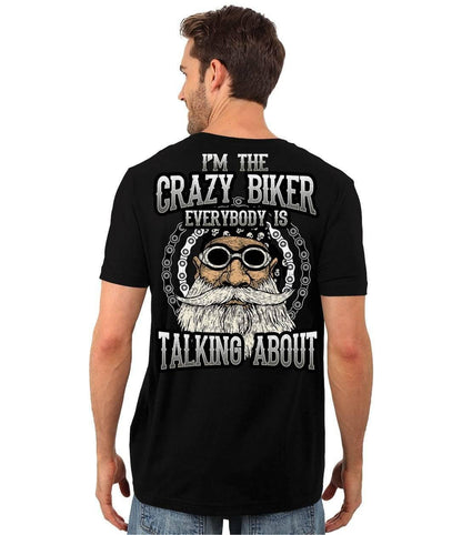I'm The Crazy Biker Everybody Is Talking About T-Shirt, Cotton, Black - American Legend Rider